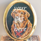 medium-large oval brass frame - custom pet portrait